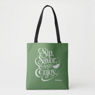 Custom Name / Text Sip, Savour, Enjoy Tote Bag