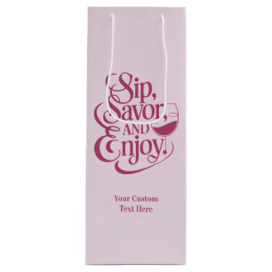 Custom Name / Text Sip, Savour, Enjoy Wine Gift Bag