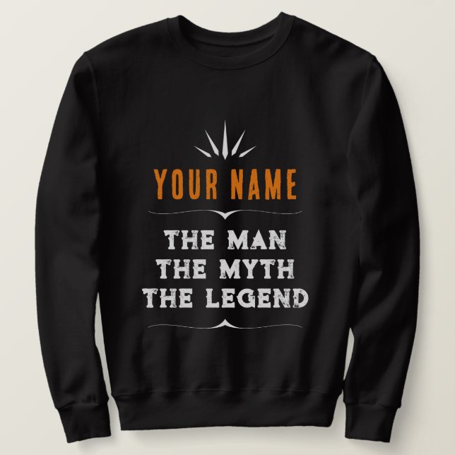 Custom Name The Man Myth Legend Personalised Sweatshirt (Design Front)