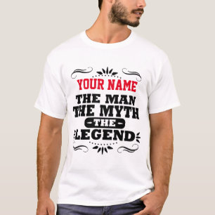 CUSTOM NAME THE MAN THE MYTH THE LEGEND T-Shirt