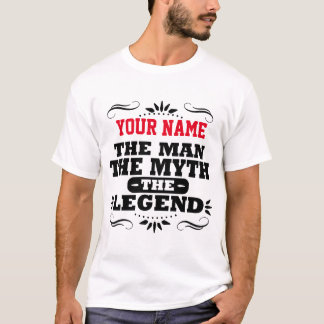 CUSTOM NAME THE MAN THE MYTH THE LEGEND T-Shirt