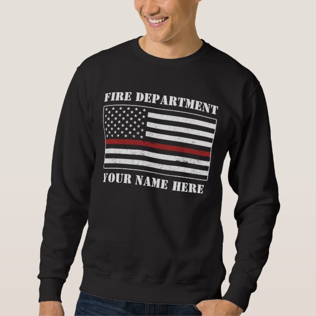 Custom Name Thin Red Line Flag Proud Firefighter  Sweatshirt (Front)