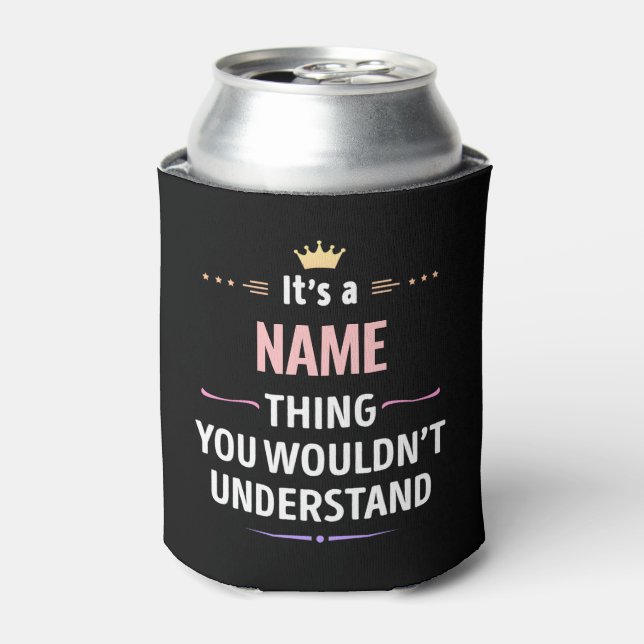 Custom Name thing you wouldn't understand Can Cooler (Can Front)