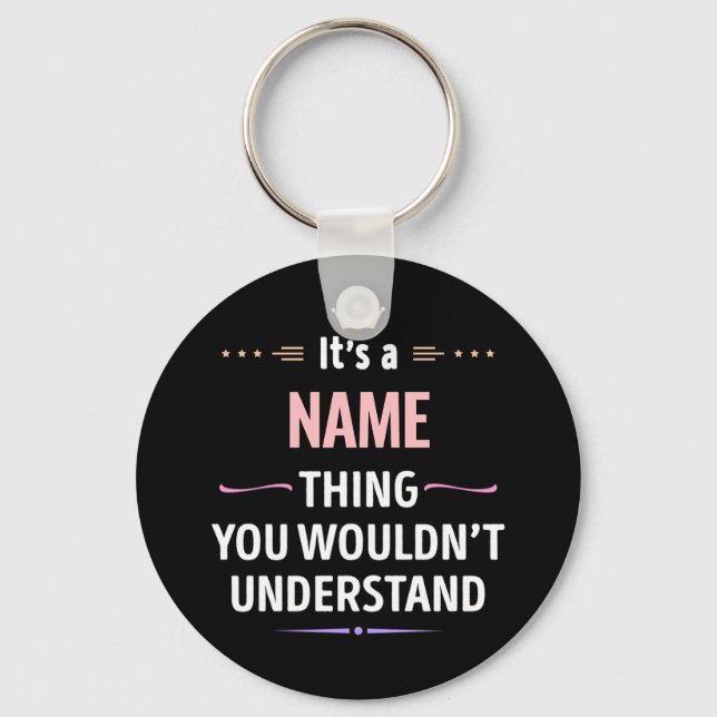 Custom Name thing you wouldn't understand Key Ring (Front)