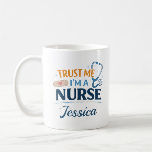Custom Name Trust Me I'm a Nurse Coffee Mug Gift