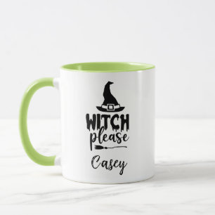 Custom Name ' Witch Please' Mug