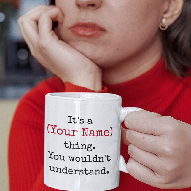 Custom Name You Wouldn't Understand Funny Quotes Coffee Mug (custom name it's a thing you wouldnt understand 80s funny quotes mugs
)