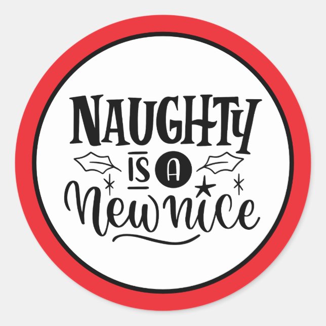 Custom "Naughty is a New Nice Red Black Classic Round Sticker (Front)