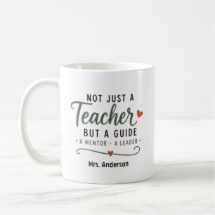 Custom Not Just A Teacher Guide Mentor Leader Coffee Mug