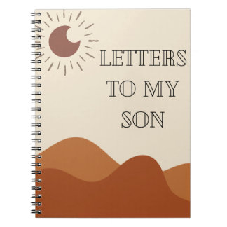 Custom Notebook | Letters to My Son