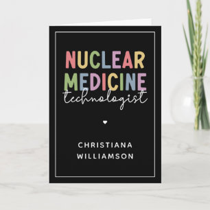 Custom Nuclear Medicine Technologist CNMT Gifts Card