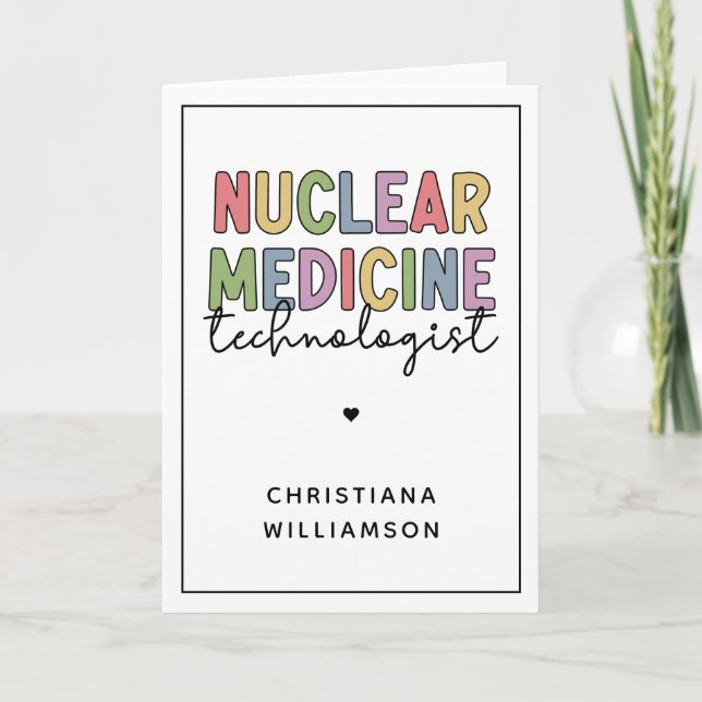 Custom Nuclear Medicine Technologist CNMT Gifts Card (Front)