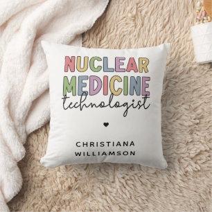 Custom Nuclear Medicine Technologist CNMT Gifts Cushion
