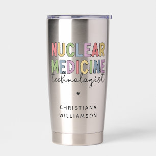 Custom Nuclear Medicine Technologist CNMT Gifts Insulated Tumbler