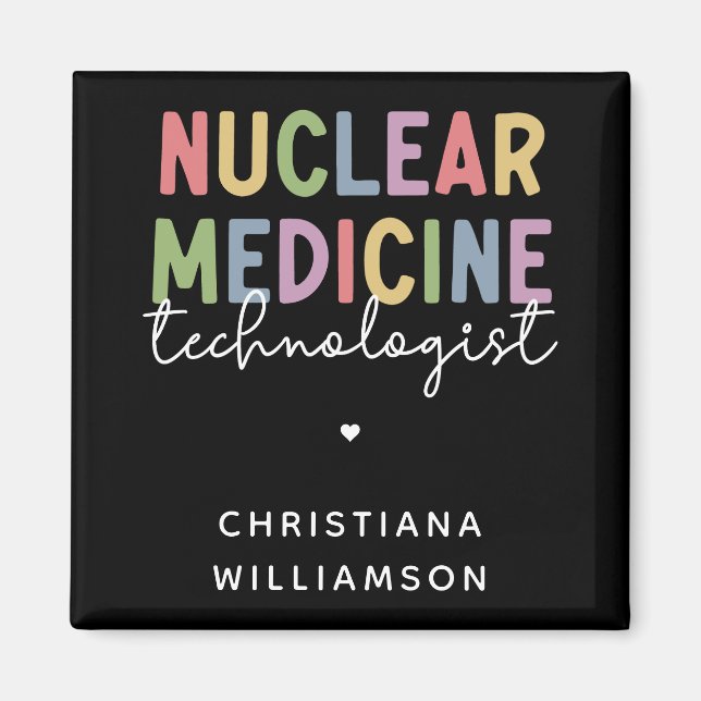 Custom Nuclear Medicine Technologist CNMT Gifts Magnet (Front)