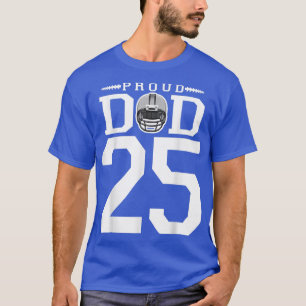 Custom Number 25 Proud Football Dad Personalised F T-Shirt