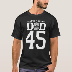 Custom Number 45 Proud Football Dad Personalised F T-Shirt