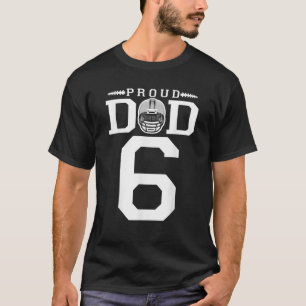 Custom Number 6 Proud Football Dad Personalised Fo T-Shirt