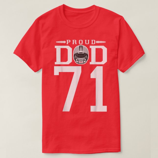 Custom Number 71 Proud Football Dad Personalized F T-Shirt (Design Front)