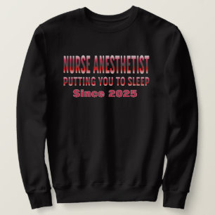 Custom Nurse Anaesthetist Funny Put You To Sleep Sweatshirt