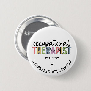 Custom Occupational Therapist OT Gifts 6 Cm Round Badge