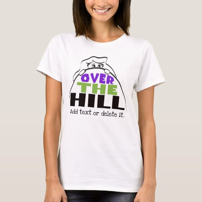 Custom Over the Hill Birthday T-Shirt (Front)