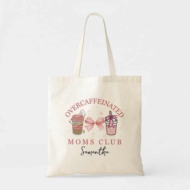 Custom Overcaffeinated moms club Tote Bag (Front)