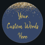 Custom Party Favour Personalised Birthday Classic Round Sticker<br><div class="desc">custom birthday party round sticker,  sweet 16 quinceanera 40th 50th,  glitter wedding reception gift label,  personalised anniversary 30th 21st 15th,  bachelorette sixteen 16th bridal 20th,  twenty-fifth 25th twenty first daughter,  girl wife twinkle sparkle granddaughter,  grandson son boy 5th fifth,  10th 80th 18th hen night,  navy blue gold baby shower</div>