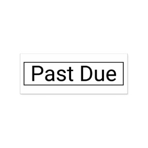 Custom Past Due Text Wood Art Rubber Stamp