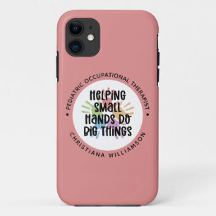 Custom Pediatric OT Occupational Therapist Gifts iPhone 11 Case