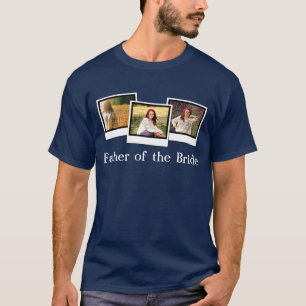 Custom Personalised 3 Photo Father of the Bride T-Shirt