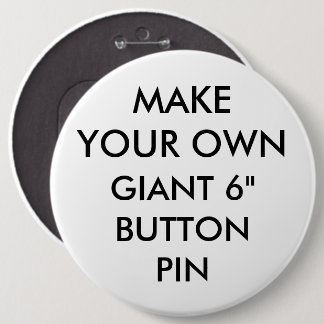 Custom Personalised 6" Giant Button Pin Badge