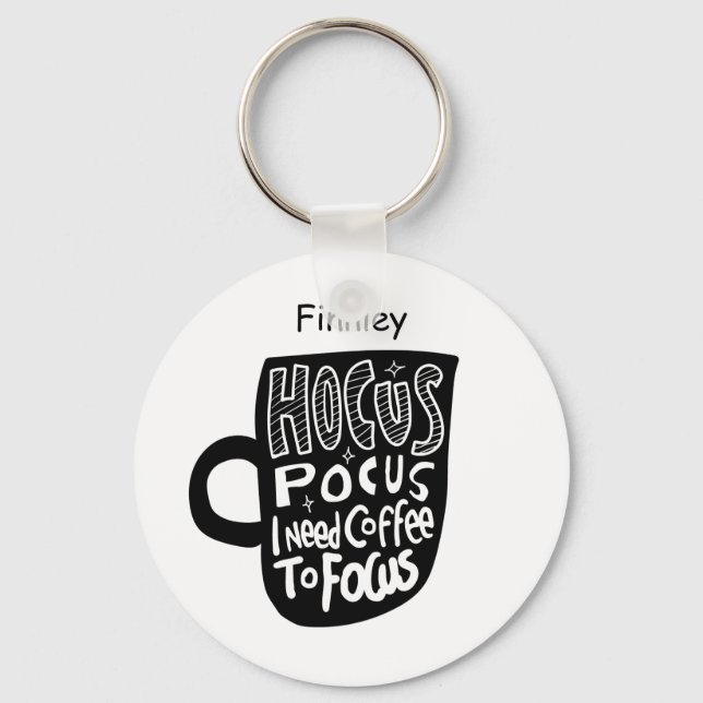 Custom Personalised I Need Coffee to Focus Key Ring (Front)
