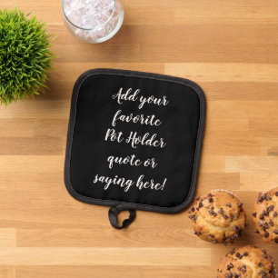 Custom Personalised Quote Saying Script Black Pot Holder