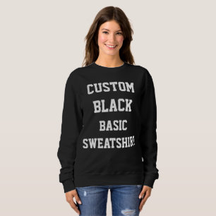 Custom Personalised Women's BASIC BLACK SWEATSHIRT
