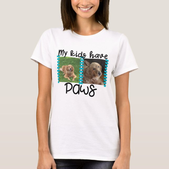 Custom Pet Photo shirt My kids have paws (Front)