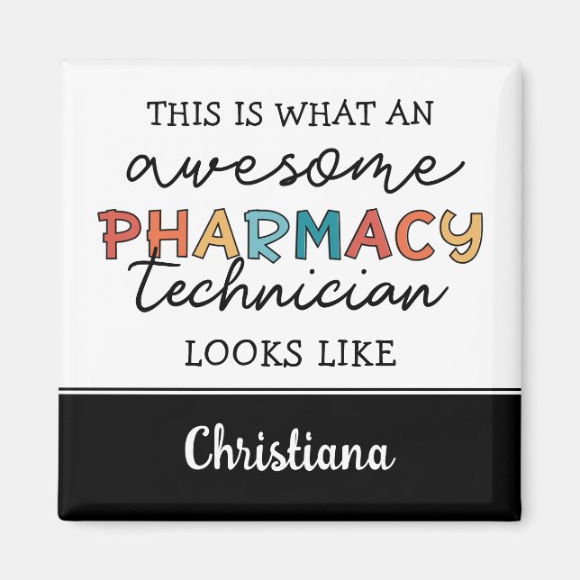 Custom Pharmacy Technician Awesome Funny Magnet (Front)