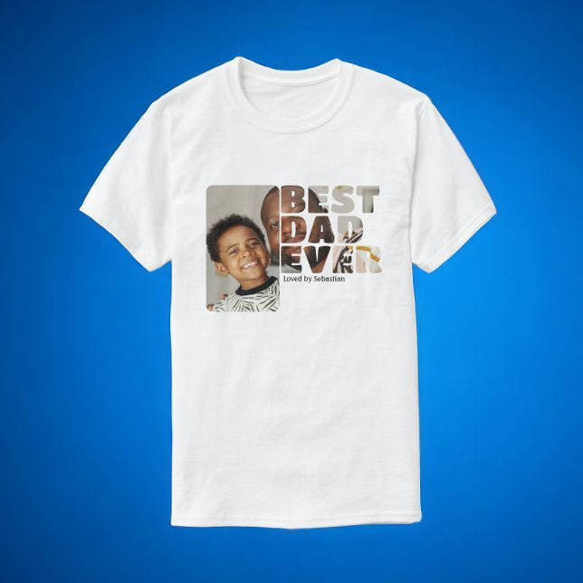 Custom Photo And Text Personalised Best Dad Ever T-Shirt (Custom Photo And Text Personalized Best Dad Ever T-Shirt from Ricaso. For Father's Day or any day)
