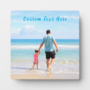 Custom Photo and Text - Your Own Design - For Dad Plaque