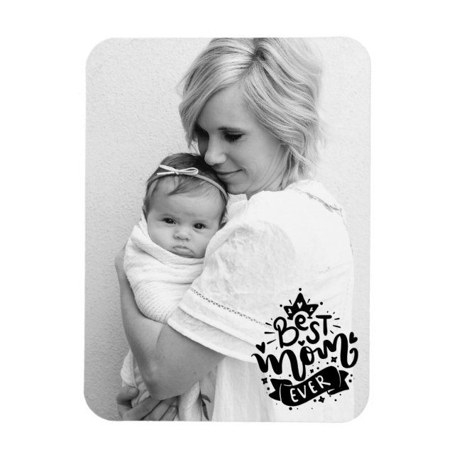 Custom Photo Best Mum Ever Black Script Gift  Magnet (Vertical)
