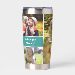 Custom Photo Collage “We Love You Mommy” Teal Insulated Tumbler