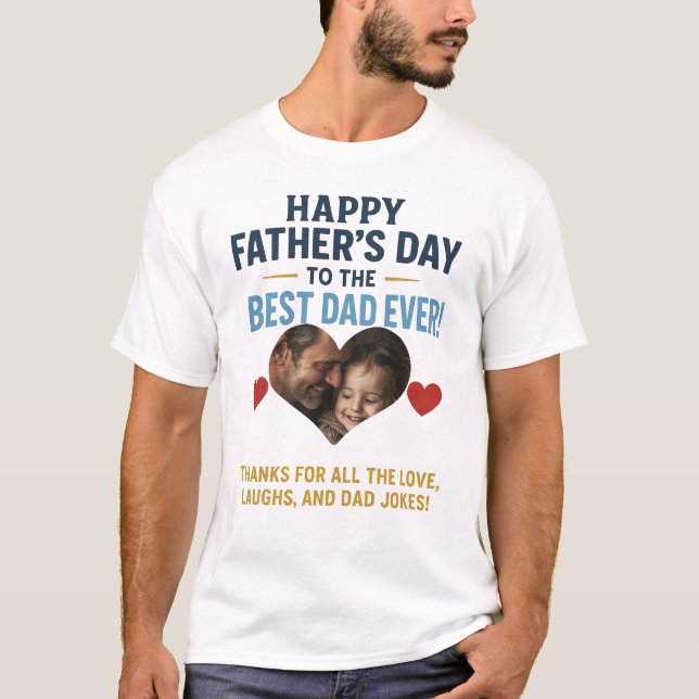 Custom Photo Father's Day T-Shirt – Best Dad Ever  (Front)