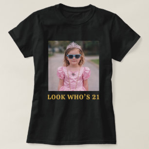 Custom Photo Funny Snapshot Look Who's 21 Birthday T-Shirt