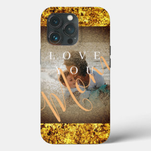 Custom Photo Gold Glitter Love You Mum iPhone 13 Pro Case
