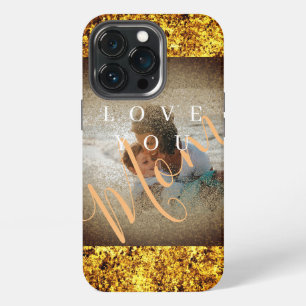Custom Photo Gold Glitter Love You Mum iPhone 13 Pro Case