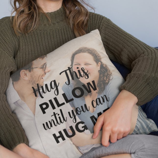 Custom Photo Hug This Pillow Until You Can Hug Me (Custom Photo Hug This Pillow Until You Can Hug Me
)