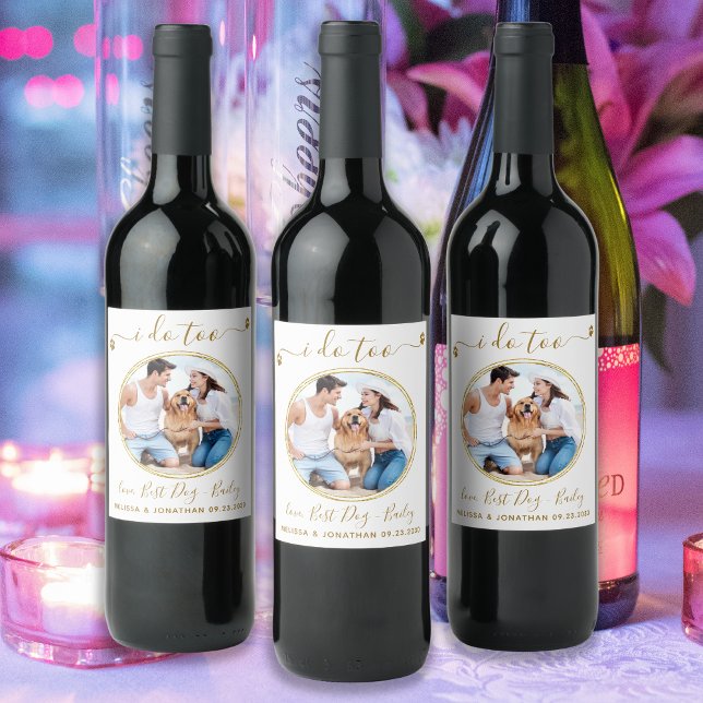 Custom Photo I Do Too Elegant Gold Pet Dog Wedding Wine Label (Creator Uploaded)