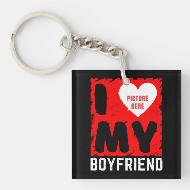 CUSTOM PHOTO I LOVE MY BOYFRIEND RELATIONSHIP GIFT KEY RING (Front)