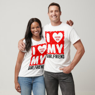 CUSTOM PHOTO I LOVE MY GIRLFRIEND RELATIONSHIP T-Shirt