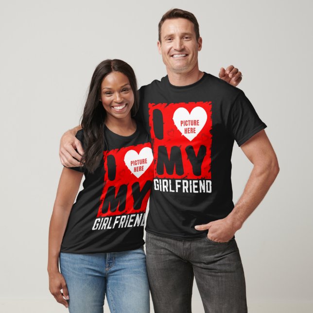 CUSTOM PHOTO I LOVE MY GIRLFRIEND RELATIONSHIP  T-Shirt (Unisex)